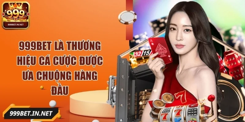999bet-la-thuong-hieu-doi-thuong-duoc-ua-chuong