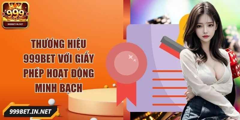 999bet-voi-giay-phep-hoat-dong-minh-bach
